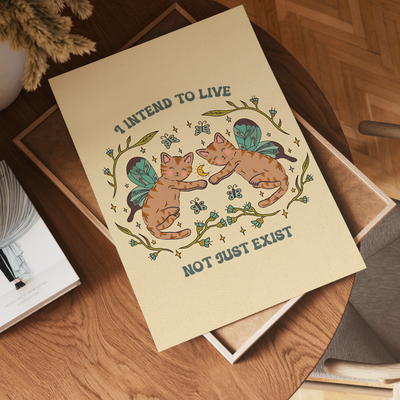 I intend to live not just exist wall art print