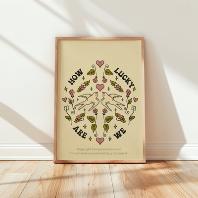 How lucky are we wall art print